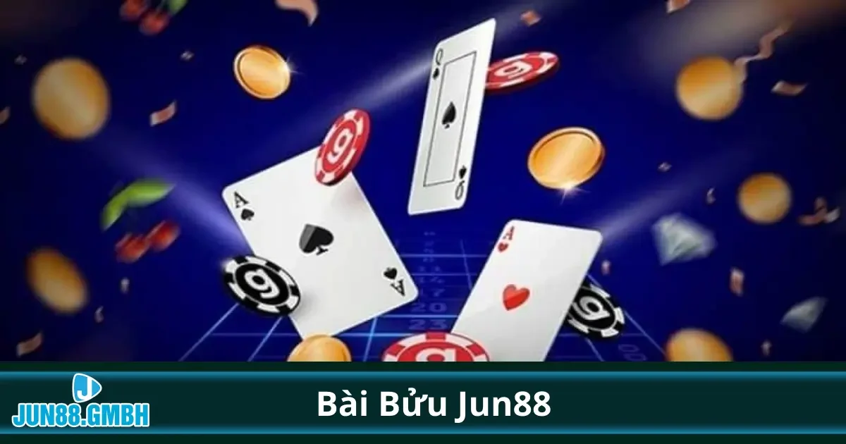 Bài Bửu Là Gì? Hướng Dẫn Chơi Đơn Giản Tại Jun88