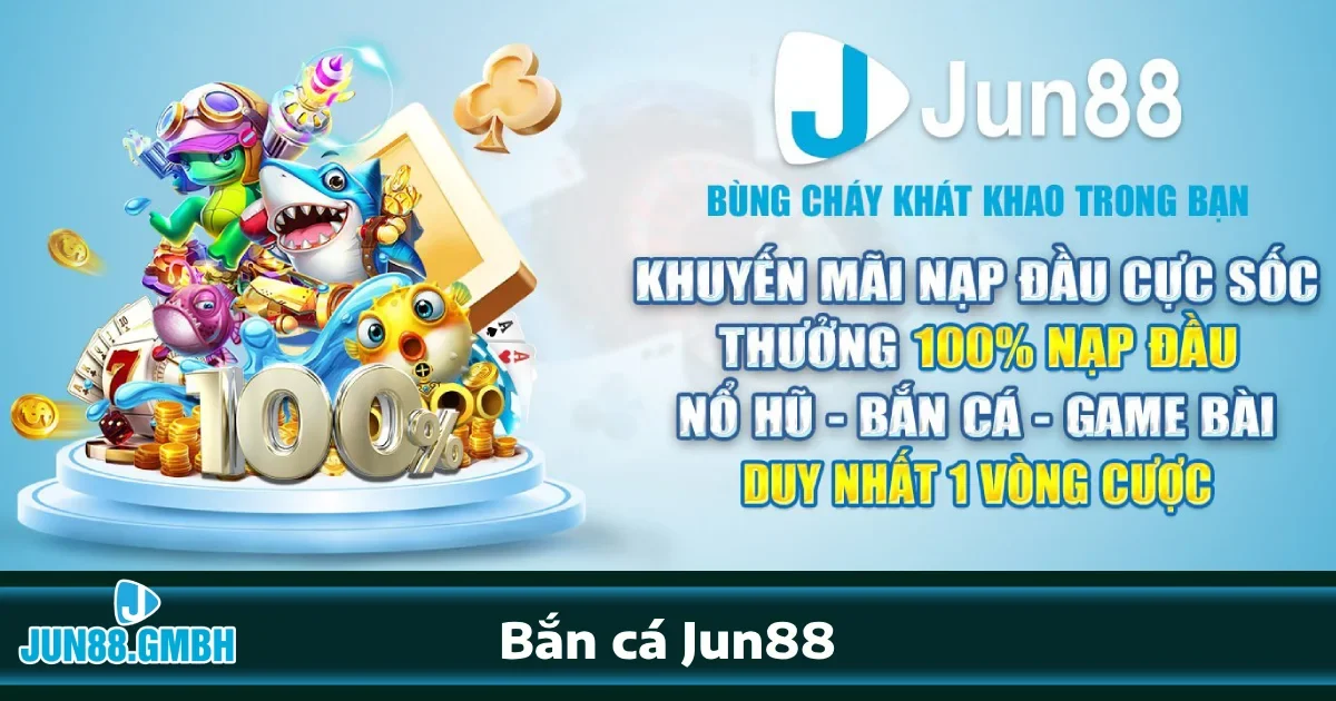 Ưu đãi hấp dẫn khi chơi Bắn cá Jun88