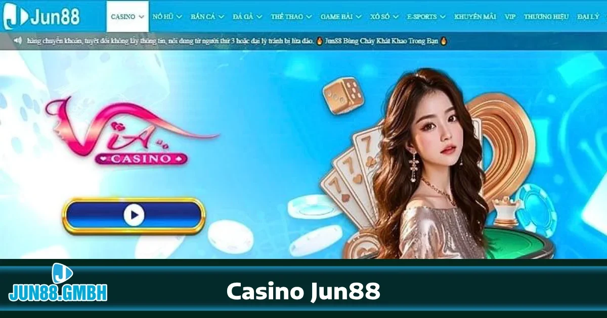 Các trò chơi nổi bật tại Casino Jun88