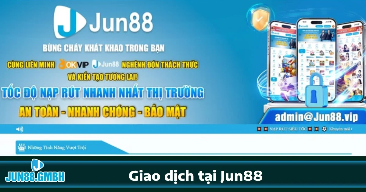 Giao Dịch Tại Jun88 – Đơn Giản, Nhanh Chóng, An Toàn