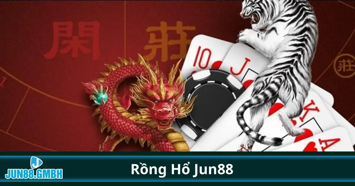 Rồng Hổ Là Gì? Tìm Hiểu Luật Chơi Cơ Bản Tại Jun88