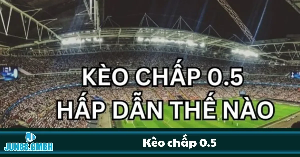 Kèo chấp 0.5 rất dễ sập bẫy