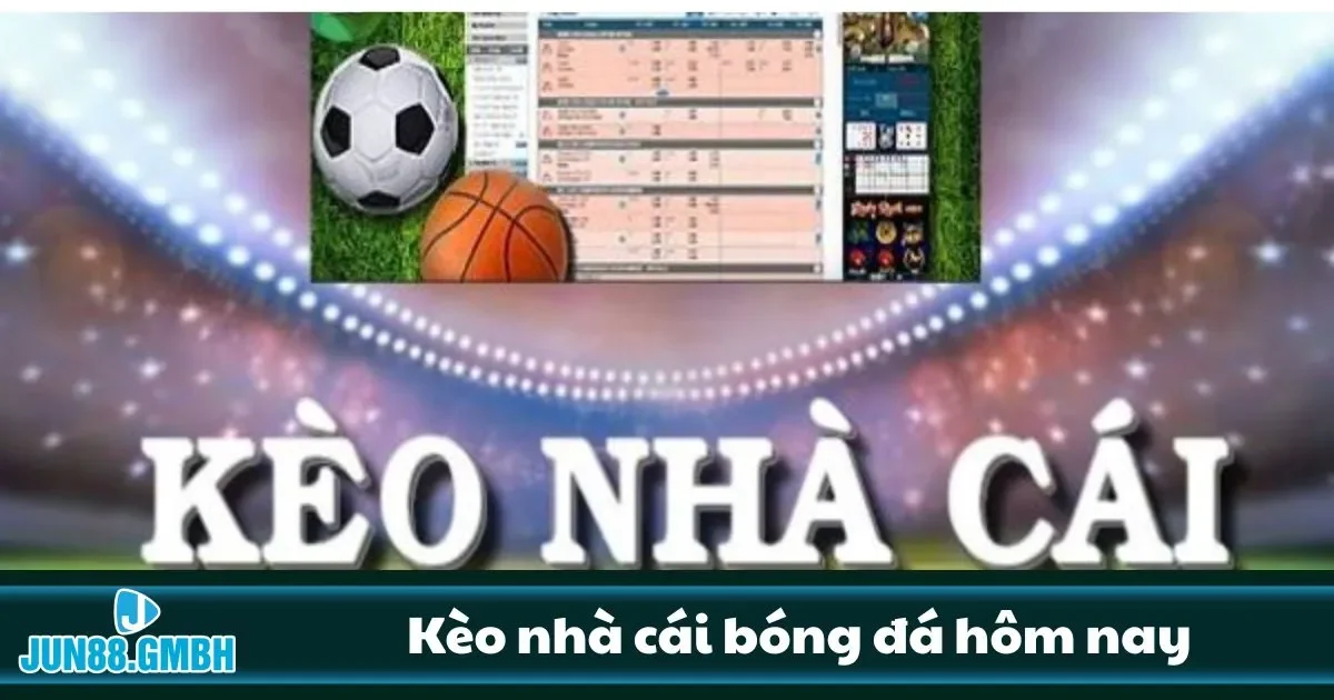 Cập nhật kèo nhà cái bóng đá hôm nay
