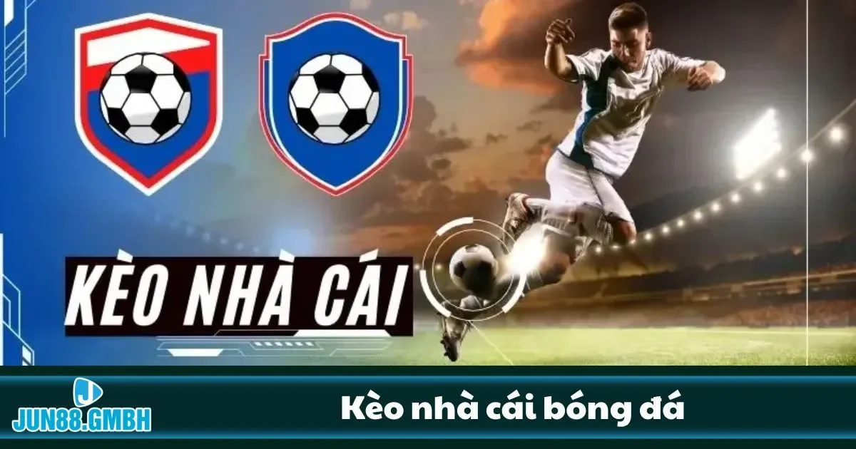 Bắt trọn kèo nhà cái bóng đá chuẩn