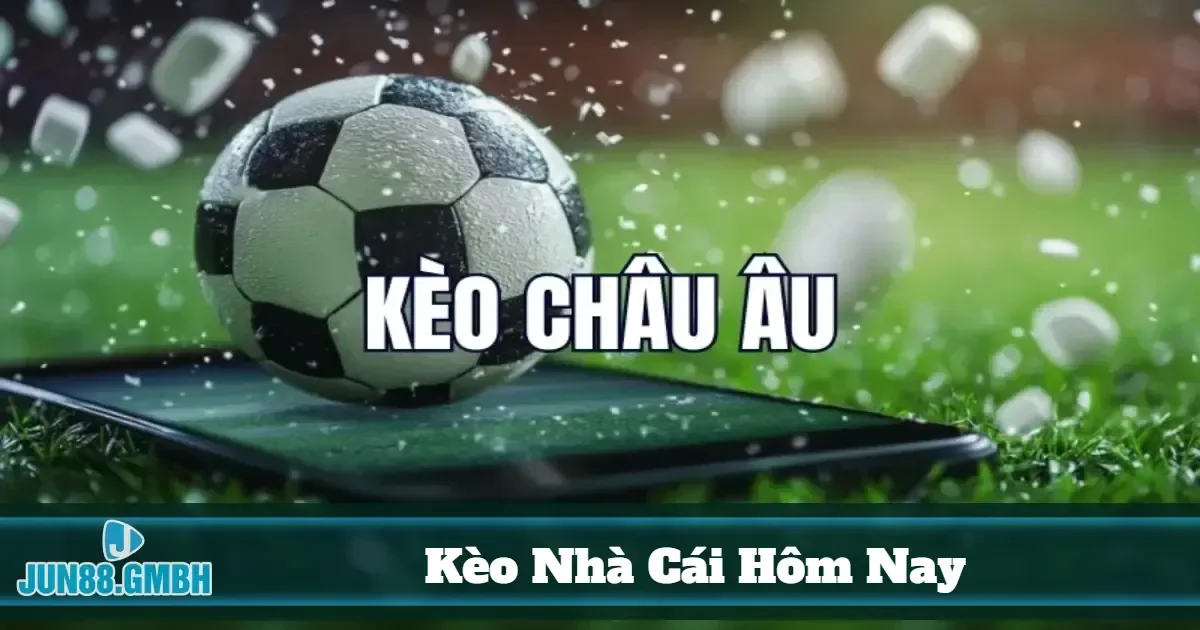 Kèo nhà cái hôm nay