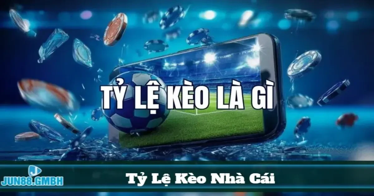 Tỷ lệ kèo nhà cái